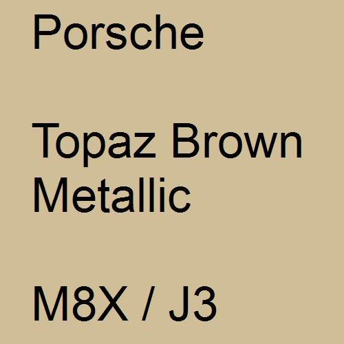 Porsche, Topaz Brown Metallic, M8X / J3.